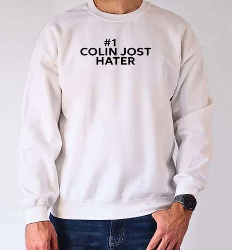 1 Colin Jost hater T-Shirt Unisex Sweatshirt