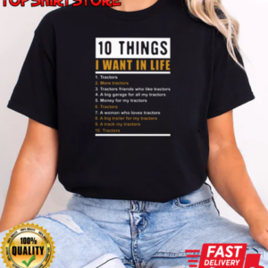 10 Things I Want In Life Tractors T-Shirt Classic Women's T-shirt