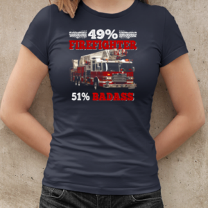 49% Firefighter 51% Badass T-Shirt Classic Women's T-shirt