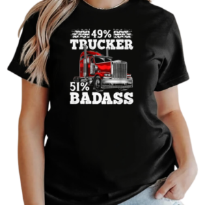 49 Percent Trucker 51 Percent Badass Trucker T-Shirt Classic Women's T-shirt