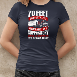 70 Feet And Forty Tons Trucker T-Shirt Classic Women's T-shirt