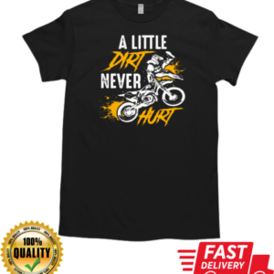 A Little Dirt Never Hurt T-Shirt Classic Men's T-shirt