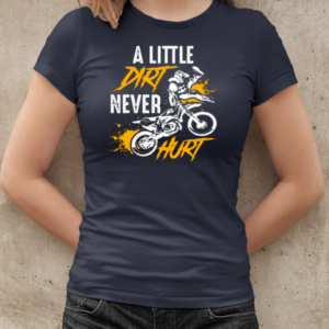 A Little Dirt Never Hurt T-Shirt Classic Women's T-shirt