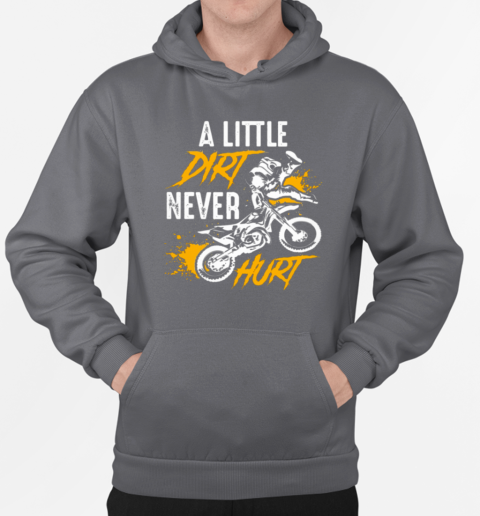 A Little Dirt Never Hurt T-Shirt Unisex Hoodie