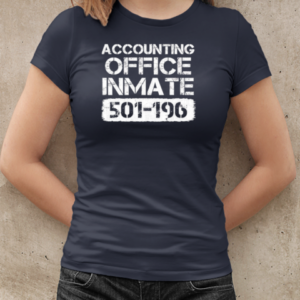 Accounting Office Inmate 501 196 T-Shirt Classic Women's T-shirt