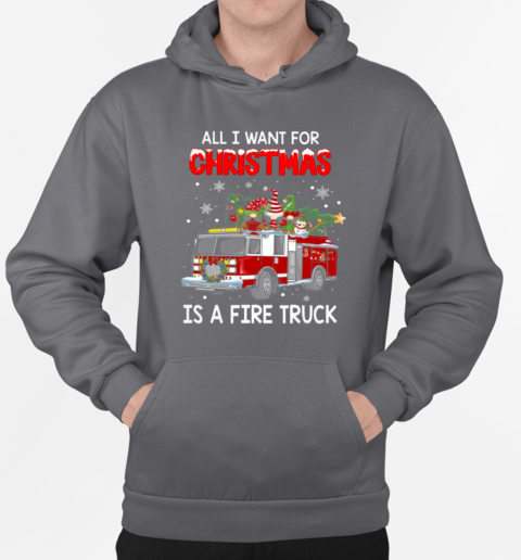 All I Want For Christmas Is A Fire Truck Firefighter T-Shirt Unisex Hoodie