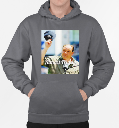 Almost friday Tony Soprano take New York Yankees hat T-Shirt Unisex Hoodie