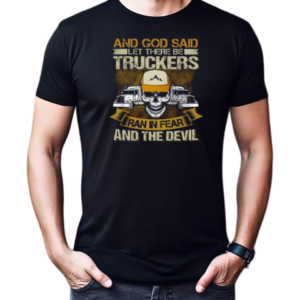 And God Said Let There Be Trucker T-Shirt Classic Men's T-shirt