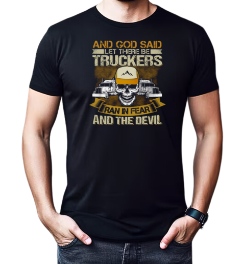 And God Said Let There Be Trucker T-Shirt Classic Men's T-shirt