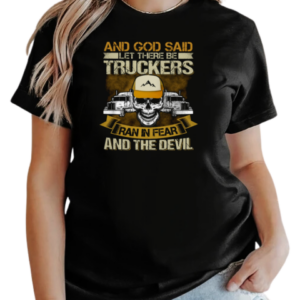 And God Said Let There Be Trucker T-Shirt Classic Women's T-shirt