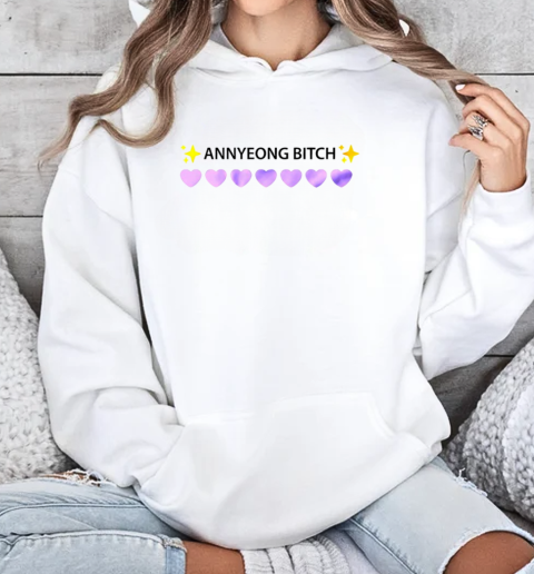 Annyeong bitch funny T-Shirt Unisex Hoodie