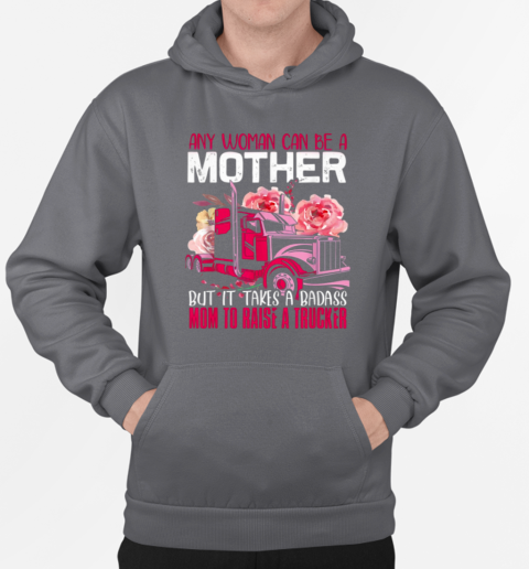 Any Woman Can Be A Mother Trucker T-Shirt Unisex Hoodie