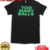 Athletic Too Many Balls T-Shirt Classic Men's T-shirt