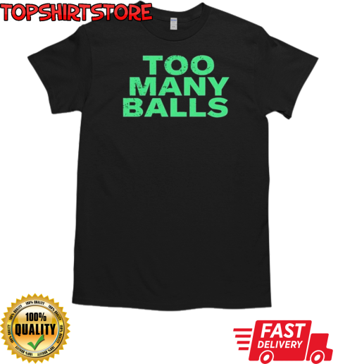 Athletic Too Many Balls T-Shirt Classic Men's T-shirt