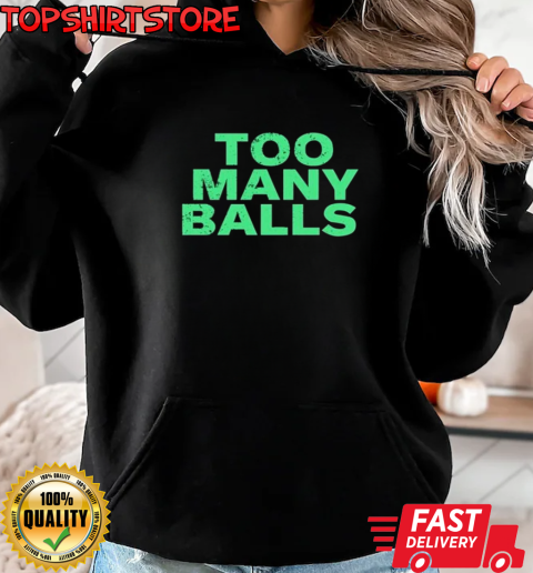 Athletic Too Many Balls T-Shirt Unisex Hoodie