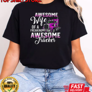 Awesome Wife Of A Freaking Awesome Trucker T-Shirt Classic Women's T-shirt