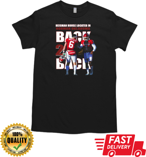 Baker Mayfield Kyler Murray Heisman House Located In Norman Oklahoma Back 2 Back T-Shirt Classic Men's T-shirt