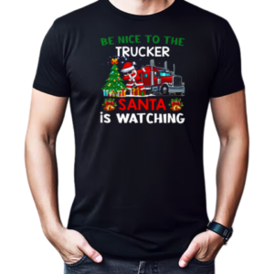 Be Nice To The Trucker Santa Is Watching T-Shirt Classic Men's T-shirt