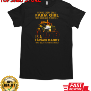 Behind Every Great Farm GIrl Is Farm Dad Tractor T-Shirt Classic Men's T-shirt