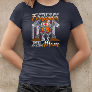 Behind Every Great Firefighter Is A Truly Amazing Mom T-Shirt Classic Women's T-shirt