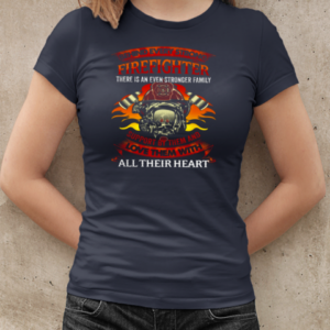 Behind Every Great Firefighter There Is An Even Stronger Family T-Shirt Classic Women's T-shirt