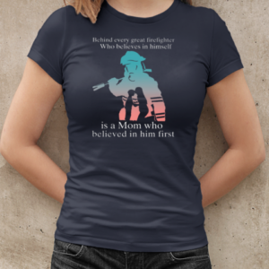 Behind Every Great Firefighter Who Believes In Himself T-Shirt Classic Women's T-shirt