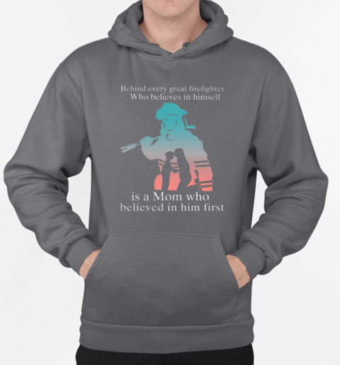 Behind Every Great Firefighter Who Believes In Himself T-Shirt Unisex Hoodie