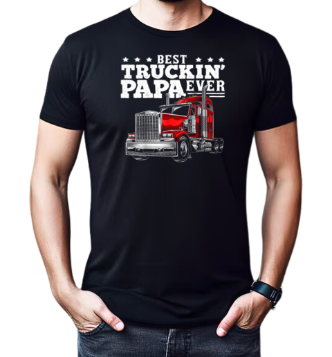 Best Truckin Papa Ever T-Shirt Classic Men's T-shirt