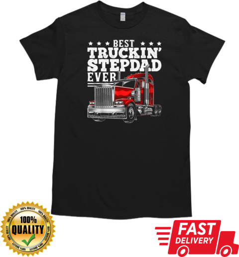 Best Truckin' Stepdad Ever Trucker T-Shirt Classic Men's T-shirt