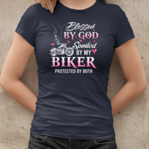 Blessed By God Spoiled By My Biker Protected By Both T-Shirt Classic Women's T-shirt