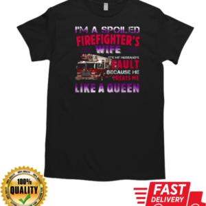 Blessed By God Spoiled By My Firefighter's Protected By Both T-Shirt Classic Men's T-shirt