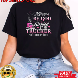 Blessed By God Spoiled By My Trucker Gift For Girlfriend From Boyfriend T-Shirt Classic Women's T-shirt