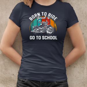 Born To Ride Forced To Go To School Vintage Back To School Biker T-Shirt Classic Women's T-shirt