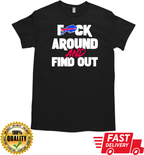 Buffalo Bills fuck around and find out 2024 T-Shirt Classic Men's T-shirt