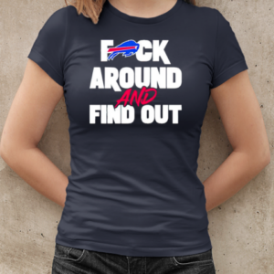 Buffalo Bills fuck around and find out 2024 T-Shirt Classic Women's T-shirt