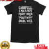 Careful I May Not Fight Back But My Angel Will T-Shirt Classic Men's T-shirt