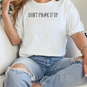 Censored don't f%#k it up T-Shirt Classic Women's T-shirt