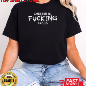 Chester Is Fucking Proud T-Shirt Classic Women's T-shirt