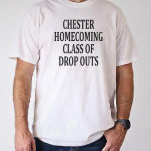 Chester homecoming class of drop outs T-Shirt Classic Men's T-shirt