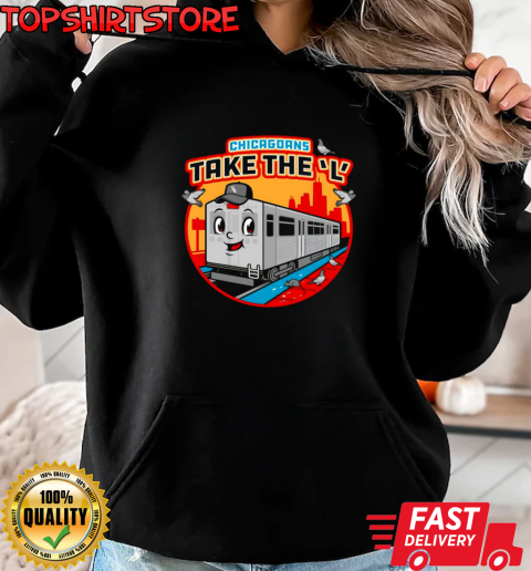 Chicagoans Take The L T-Shirt Unisex Hoodie