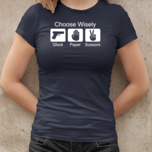 Choose Wisely Gun Glock Paper Scissors T-Shirt Classic Women's T-shirt