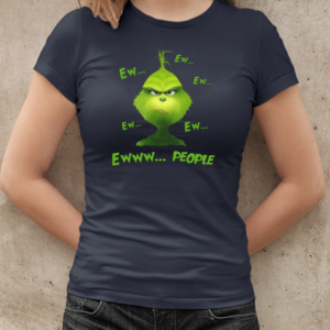 Christmas Grinch Ew Ew Ew Ew Ew Ewww People T-Shirt Classic Women's T-shirt