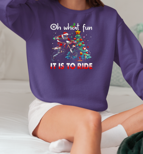 Christmas Oh What Fun Dirt Bike Funny Xmas Motorcross T-Shirt Unisex Sweatshirt