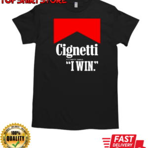 Cignetti it's pretty simple I win T-Shirt Classic Men's T-shirt