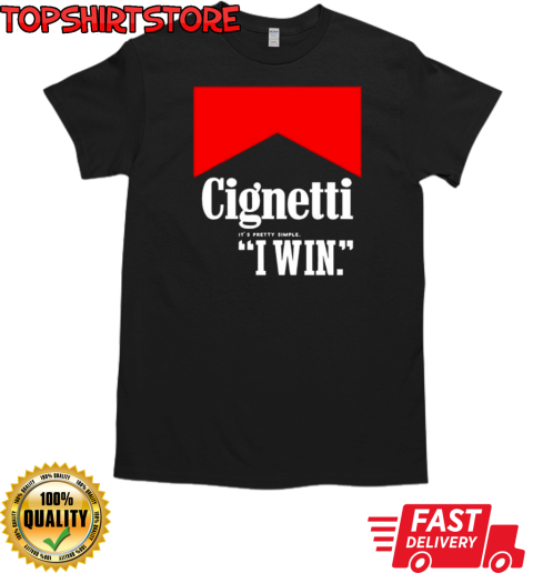 Cignetti it's pretty simple I win T-Shirt Classic Men's T-shirt