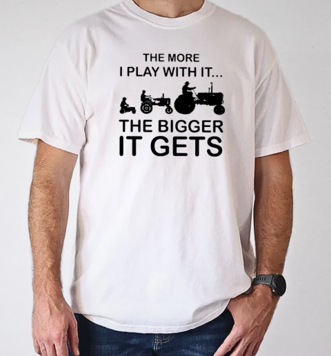 Cool The More I Play With It The Bigger It Gets T-Shirt Classic Men's T-shirt