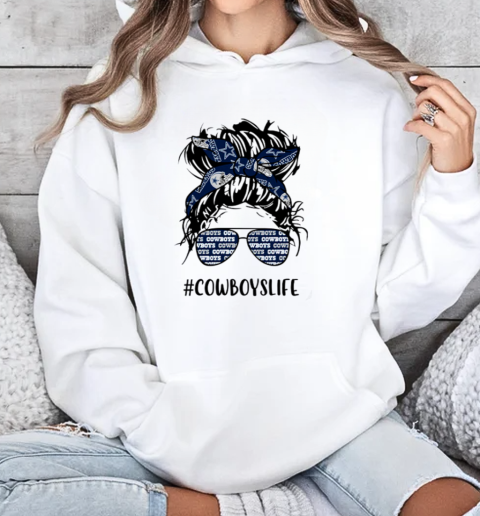 Cowboys Life Dallas Cowboys Messy Bun Girl With Headband And Glasses for Football Lover T-Shirt Unisex Hoodie