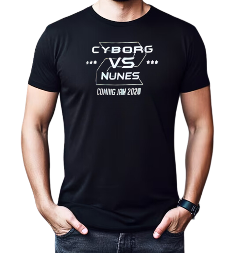 Cyborg vs Nunes coming jan 2020 T-Shirt Classic Men's T-shirt