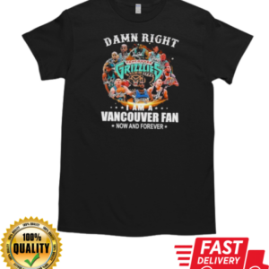 Damn Right I Am A Vancouver Grizzlies Fan Now And Forever Signatures T-Shirt Classic Men's T-shirt