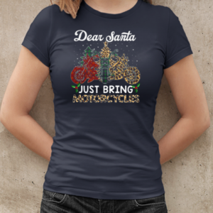 Dear Santa Just Bring Motorcycles T-Shirt Classic Women's T-shirt